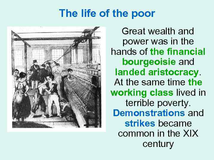 The life of the poor Great wealth and power was in the hands of