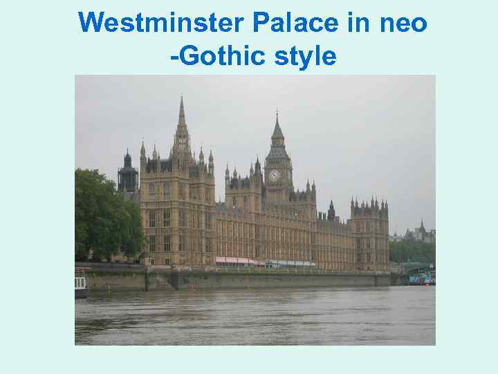 Westminster Palace in neo -Gothic style 