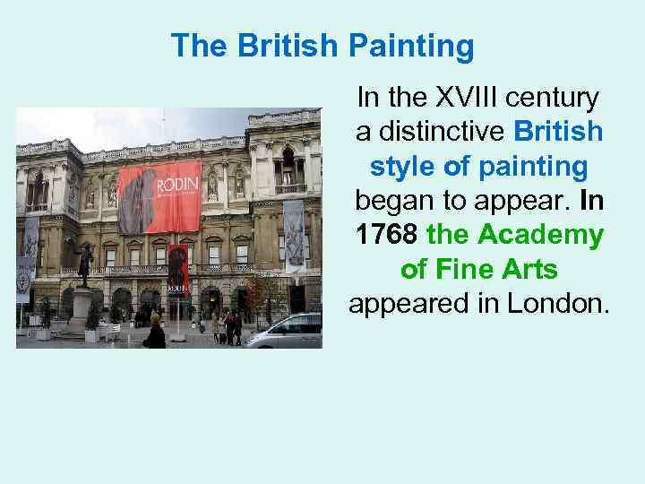 The British Painting In the XVIII century a distinctive British style of painting began