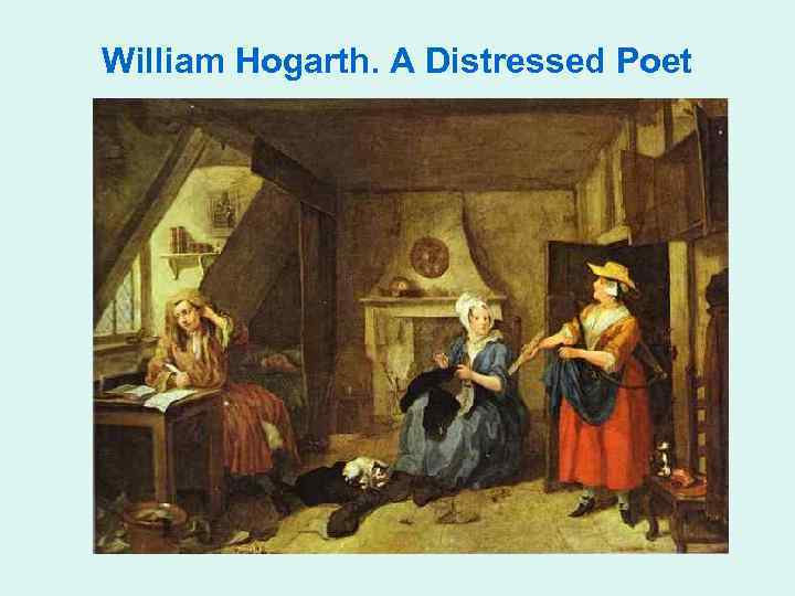 William Hogarth. A Distressed Poet 