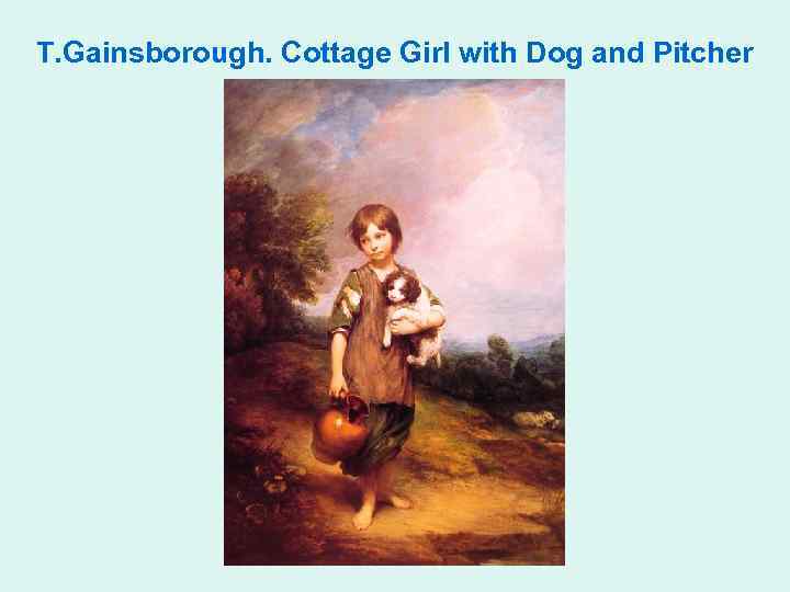 T. Gainsborough. Cottage Girl with Dog and Pitcher 