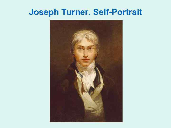 Joseph Turner. Self-Portrait 