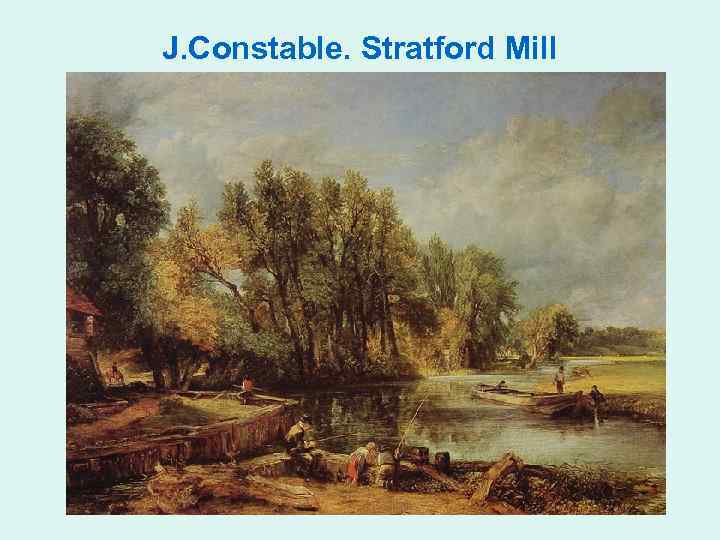 J. Constable. Stratford Mill 