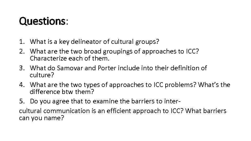 Questions: 1. What is a key delineator of cultural groups? 2. What are the