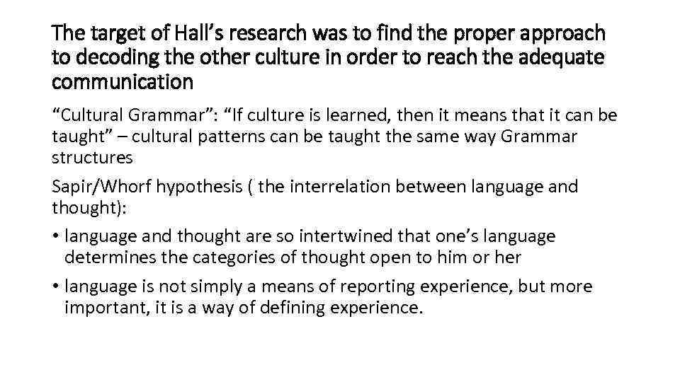 The target of Hall’s research was to find the proper approach to decoding the