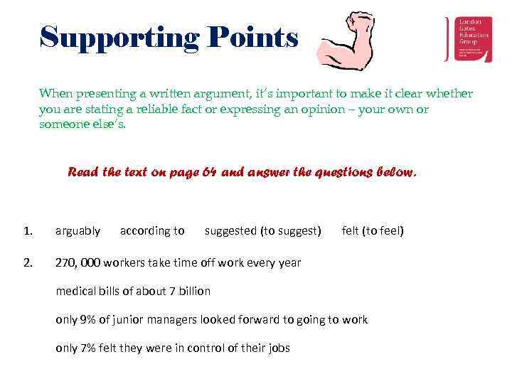 Supporting Points When presenting a written argument, it’s important to make it clear whether