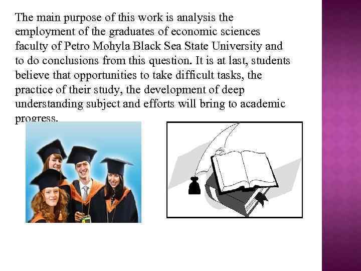 The main purpose of this work is analysis the employment of the graduates of