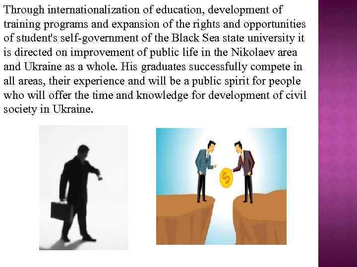 Through internationalization of education, development of training programs and expansion of the rights and