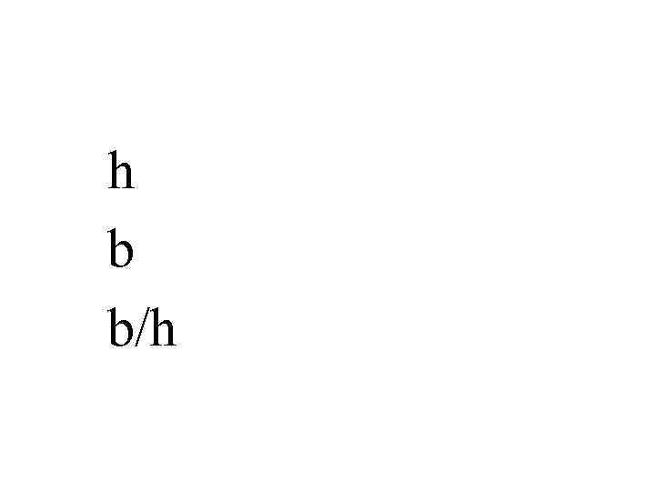 h b b/h 