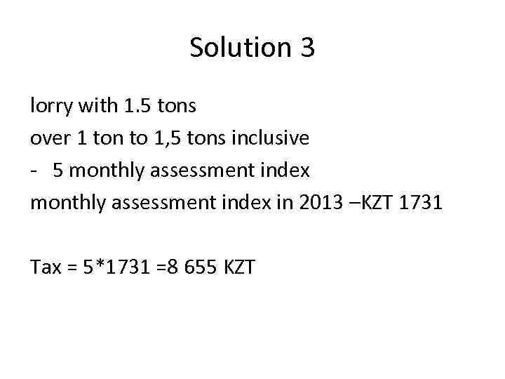 Solution 3 lorry with 1. 5 tons over 1 ton to 1, 5 tons