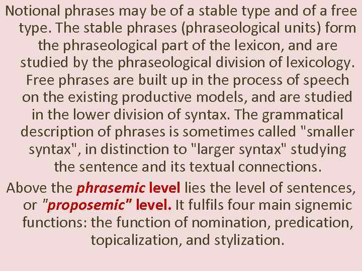 Notional phrases may be of a stable type and of a free type. The