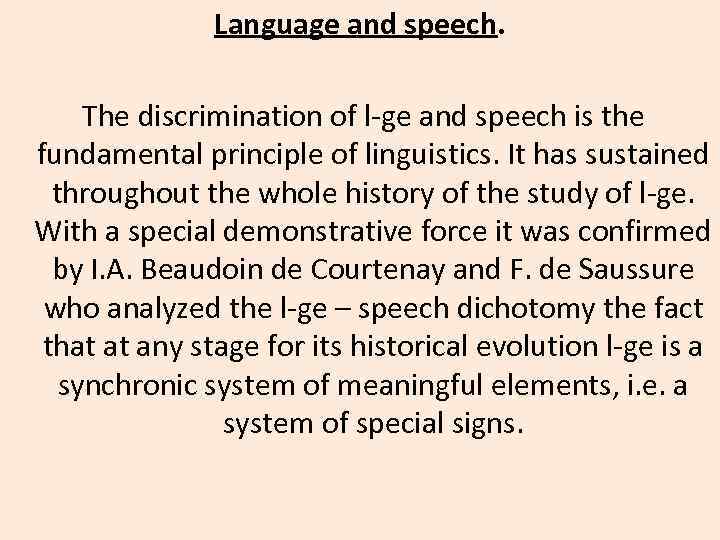 Language and speech. The discrimination of l-ge and speech is the fundamental principle of