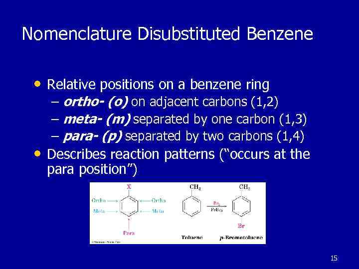 Nomenclature Disubstituted Benzene • Relative positions on a benzene ring – ortho- (o) on