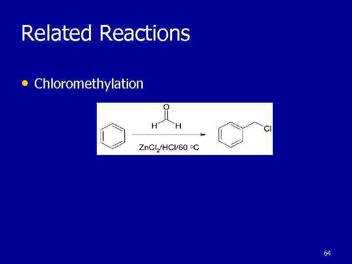 Related Reactions • Chloromethylation 64 