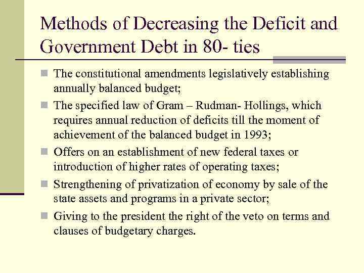 Methods of Decreasing the Deficit and Government Debt in 80 - ties n The