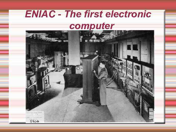 ENIAC - The first electronic computer 