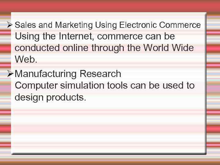  Sales and Marketing Using Electronic Commerce Using the Internet, commerce can be conducted