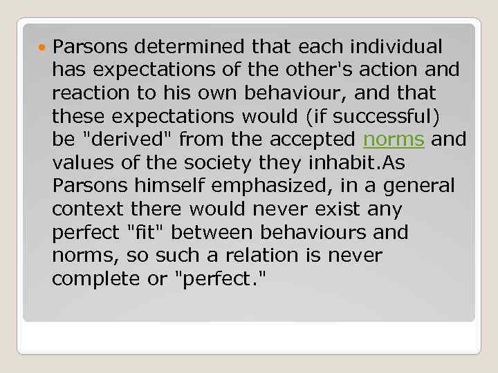  Parsons determined that each individual has expectations of the other's action and reaction