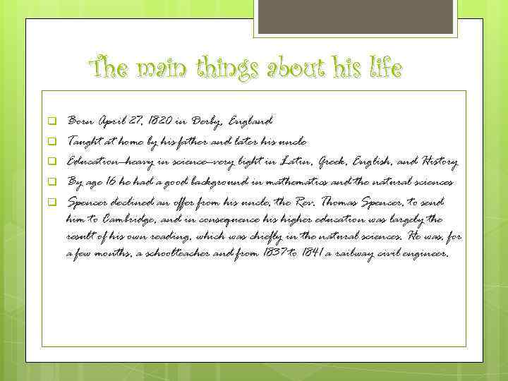 The main things about his life q q q Born April 27, 1820 in