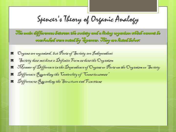 Spencer’s Theory of Organic Analogy The main differences between the society and a living