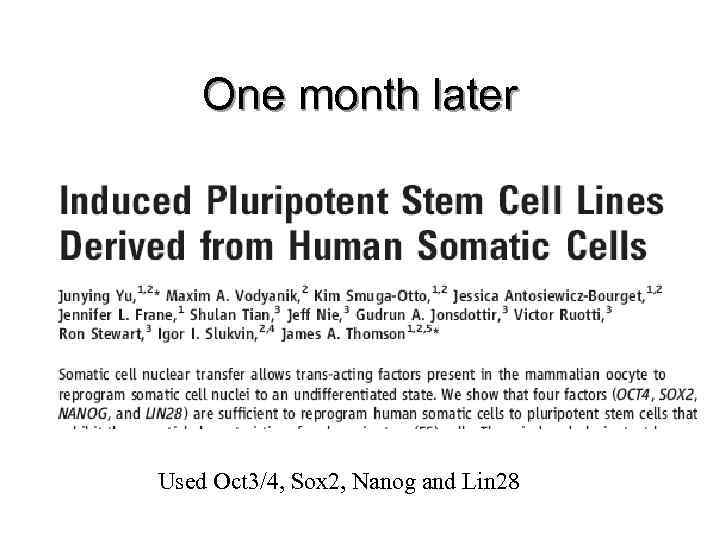 One month later Used Oct 3/4, Sox 2, Nanog and Lin 28 