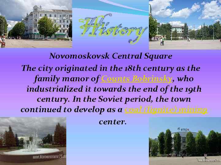 History Novomoskovsk Central Square The city originated in the 18 th century as the