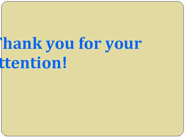 Thank you for your ttention! 