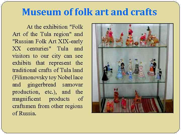Museum of folk art and crafts At the exhibition 