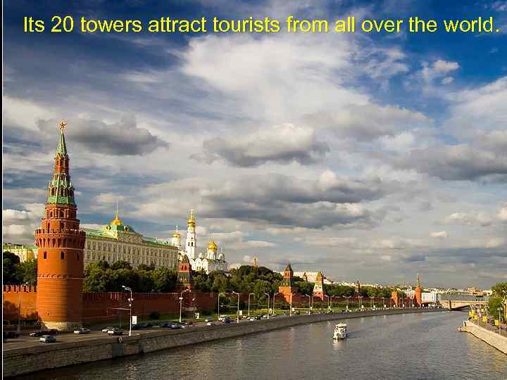 Its 20 towers attract tourists from all over the world. 