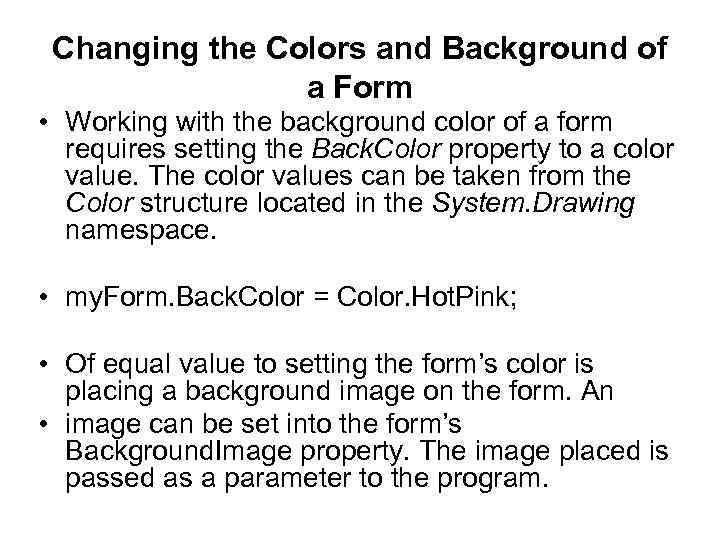 Changing the Colors and Background of a Form • Working with the background color