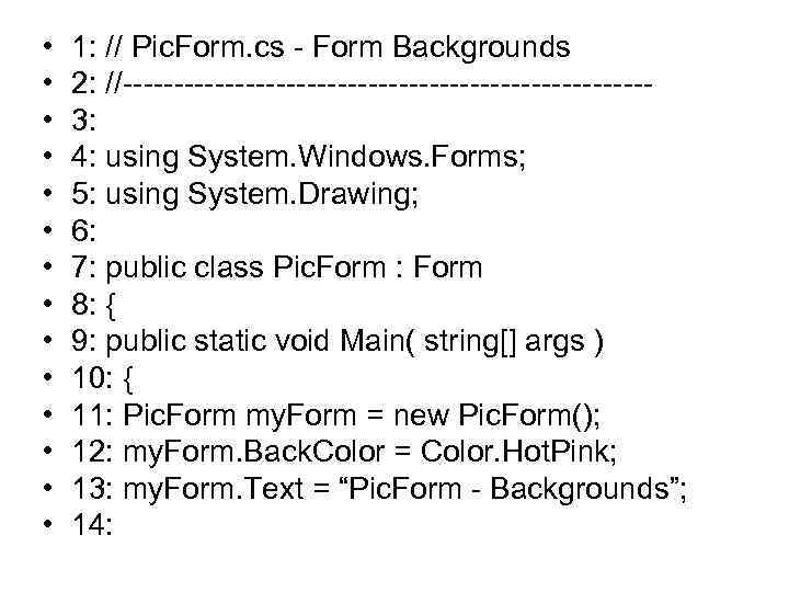  • • • • 1: // Pic. Form. cs - Form Backgrounds 2: