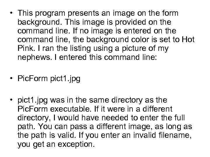  • This program presents an image on the form background. This image is