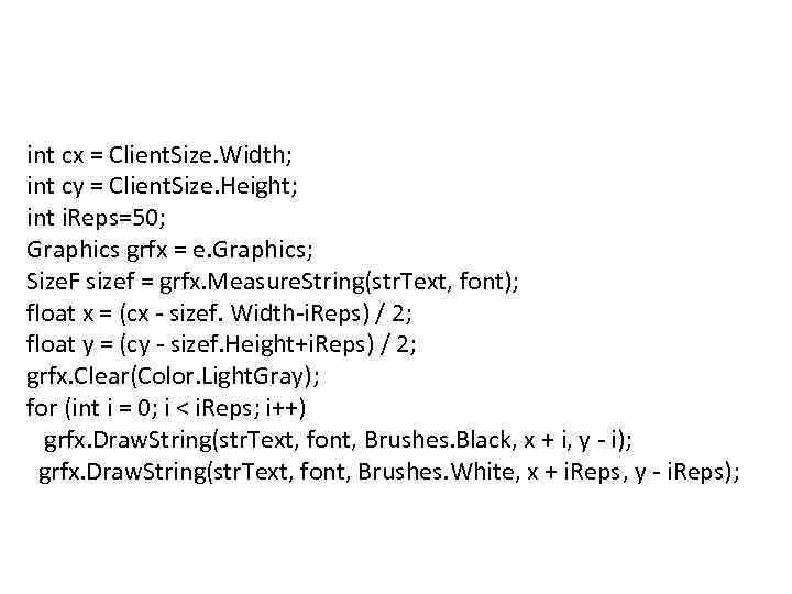 int cx = Client. Size. Width; int cy = Client. Size. Height; int i.