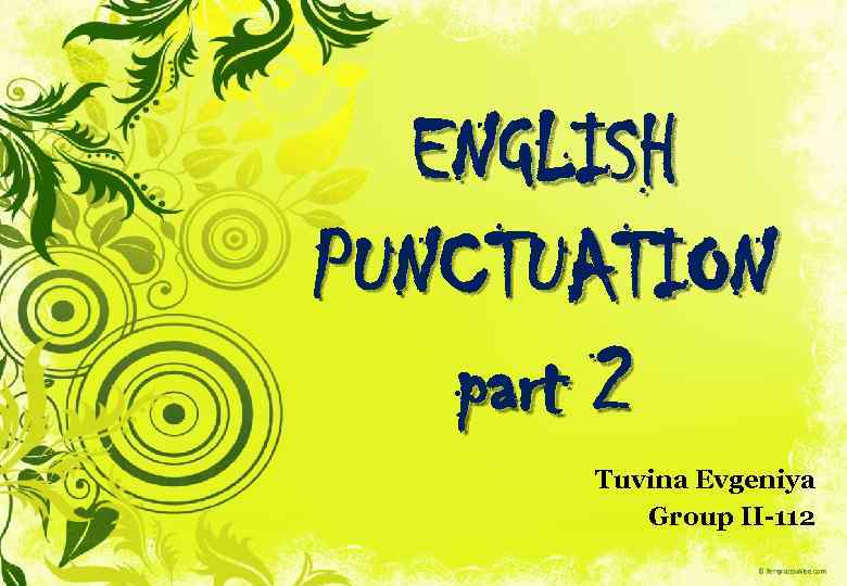 ENGLISH PUNCTUATION part 2 Tuvina Evgeniya Group II-112 