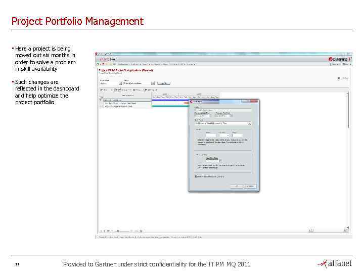 Project Portfolio Management • Here a project is being moved out six months in