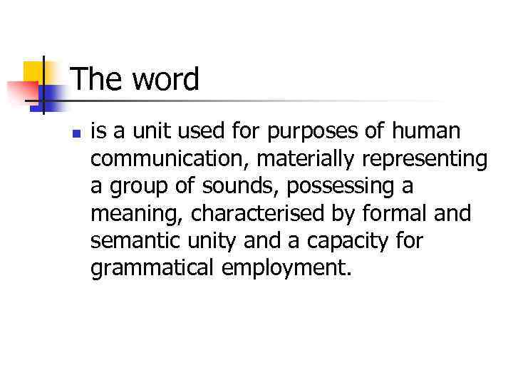The word n is a unit used for purposes of human communication, materially representing