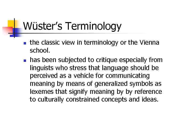Wüster’s Terminology n n the classic view in terminology or the Vienna school. has