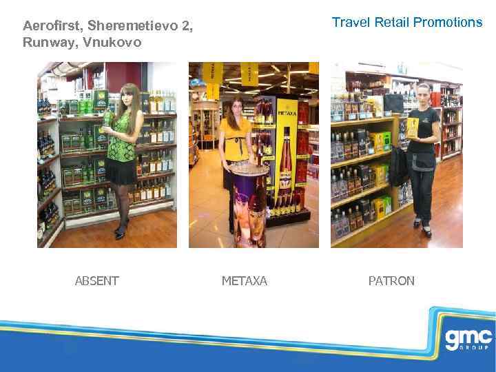 Travel Retail Promotions Aerofirst, Sheremetievo 2, Runway, Vnukovo ABSENT METAXA PATRON 