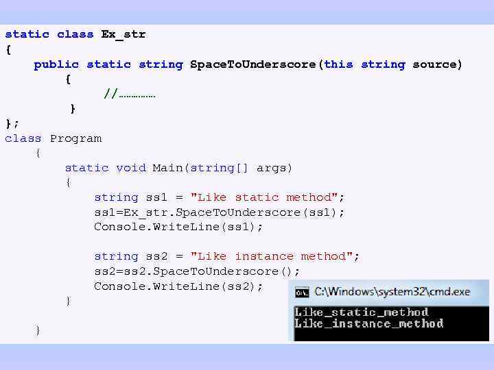 static class Ex_str { public static string Space. To. Underscore(this string source) { //……………