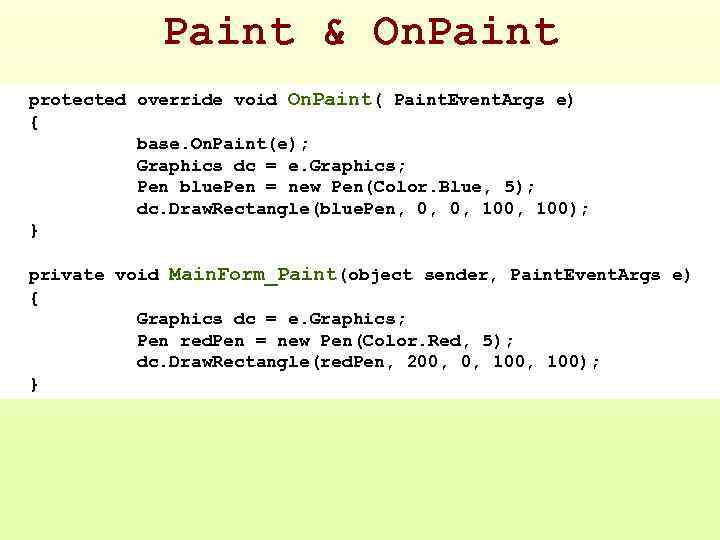 Paint & On. Paint protected override void On. Paint( Paint. Event. Args e) {