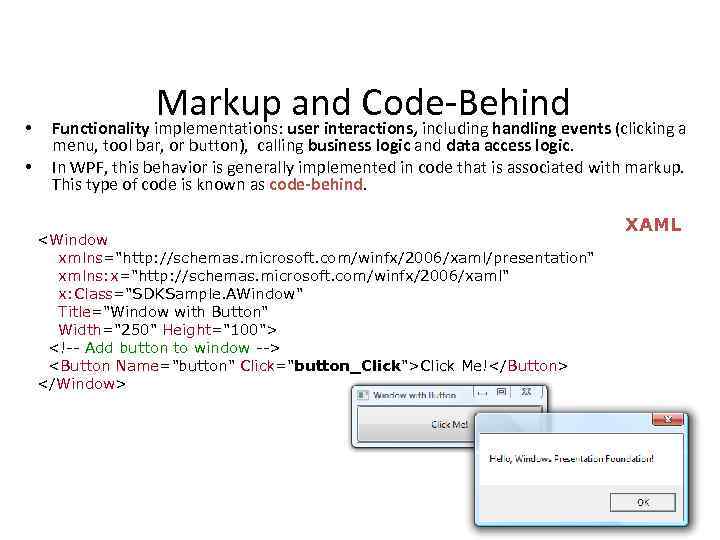  • • Markup and Code-Behind Functionality implementations: user interactions, including handling events (clicking