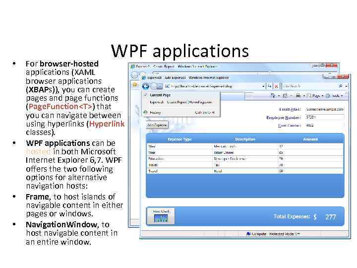  • • WPF applications For browser-hosted applications (XAML browser applications (XBAPs)), you can