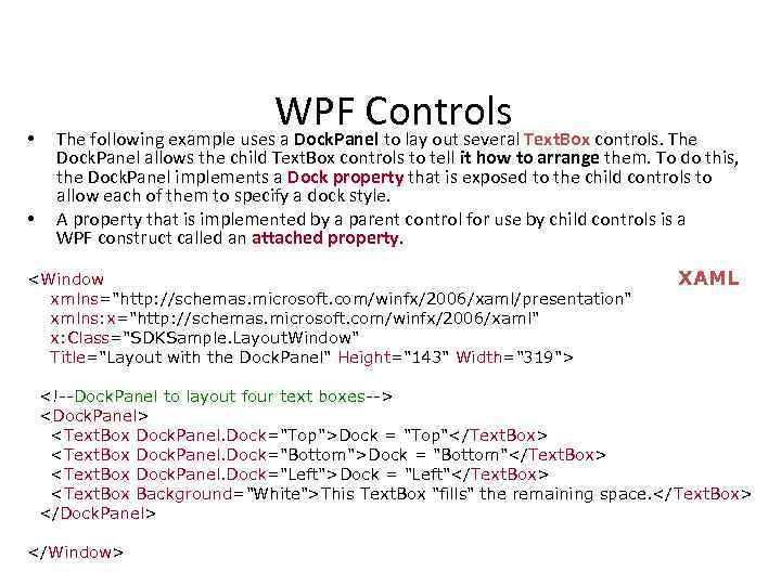  • • WPF Controls The following example uses a Dock. Panel to lay