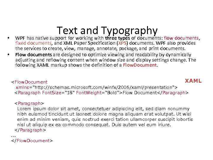  • • Text and Typography WPF has native support for working with three