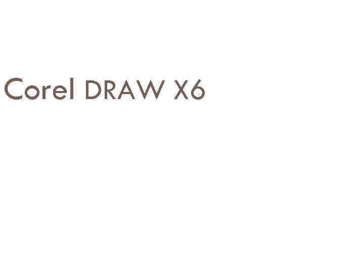 Corel DRAW X 6 