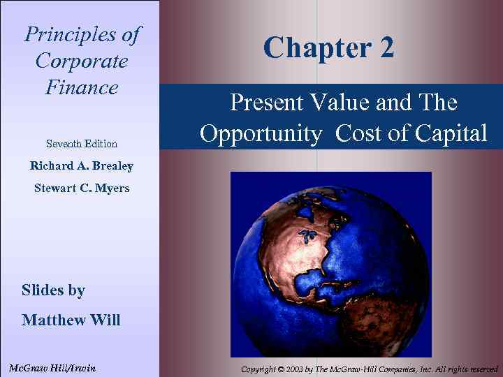 Principles of Corporate Finance Seventh Edition Chapter 2 Present Value and The Opportunity Cost