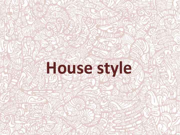 House style 