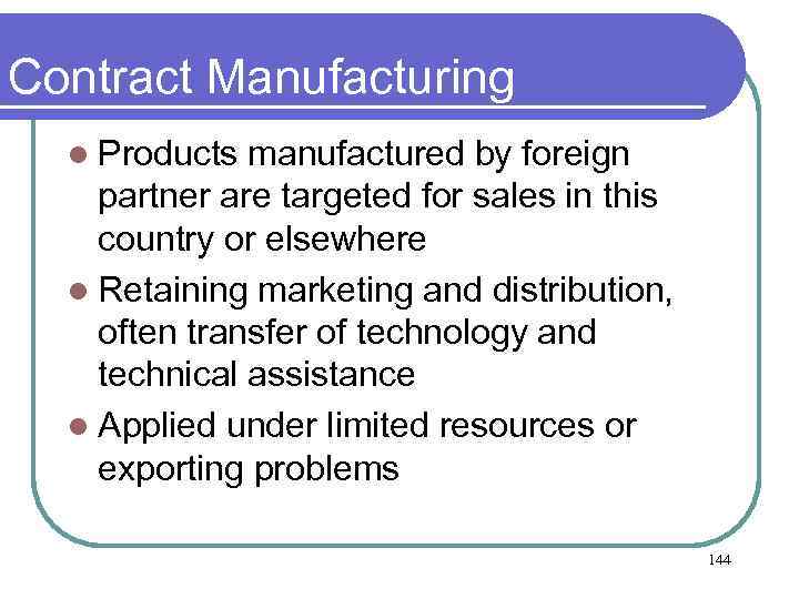 Contract Manufacturing l Products manufactured by foreign partner are targeted for sales in this