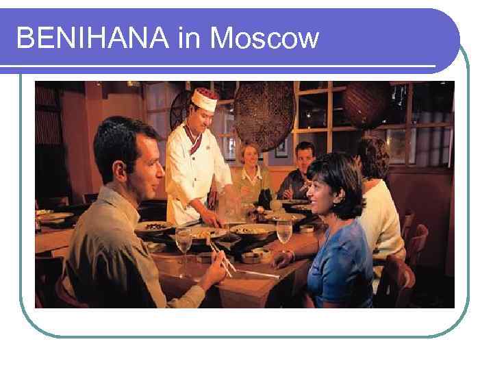 BENIHANA in Moscow 