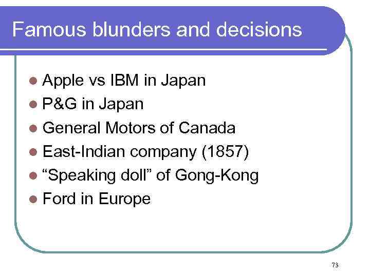 Famous blunders and decisions l Apple vs IBM in Japan l P&G in Japan